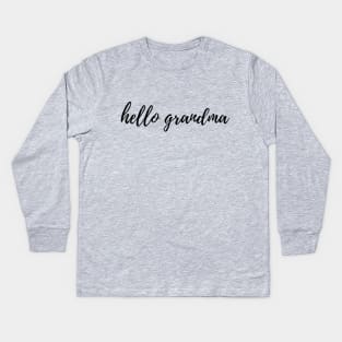 Hello GRANDMA Kids Long Sleeve T-Shirt